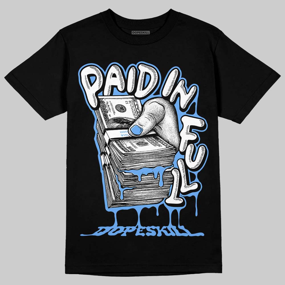 Black University Blue 5s DopeSkill T-Shirt Paid In Full Graphic