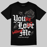 Cave Stone 4s DopeSkill T-Shirt You’re Lost Without Me Graphic