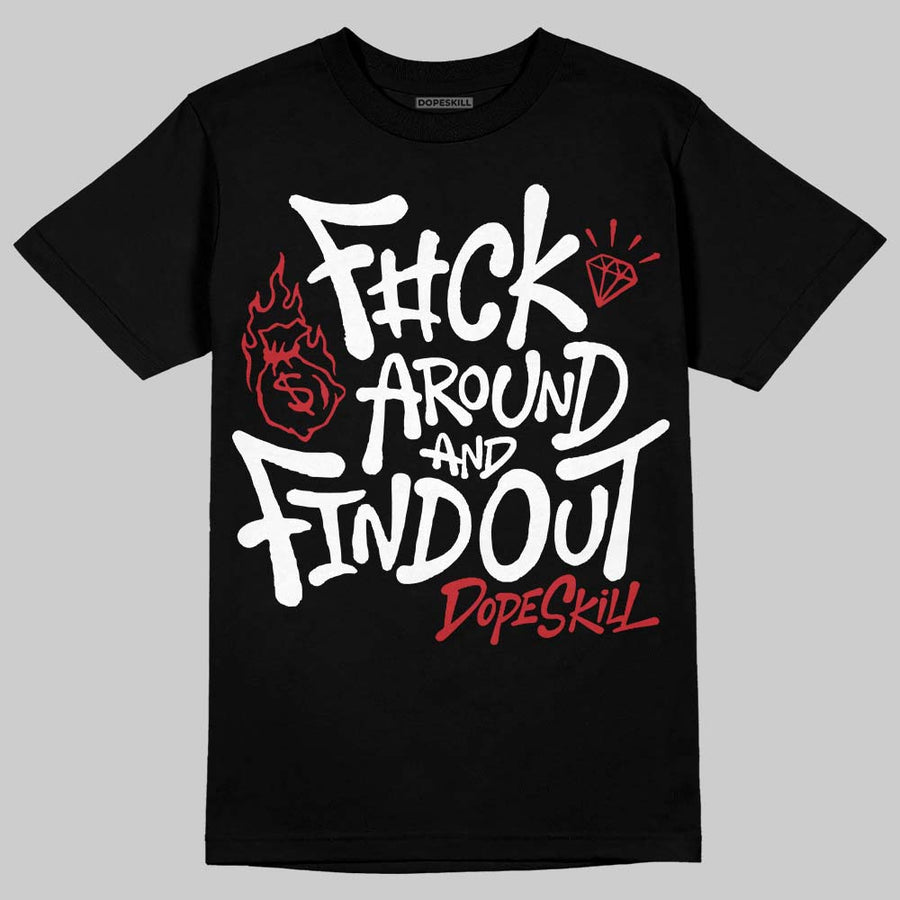 Flight Club 4s DopeSkill T-Shirt F#ck Around And Find Out Graphic