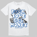 “True Blue” 3s DopeSkill T-Shirt F#ck Love Get Money Graphic