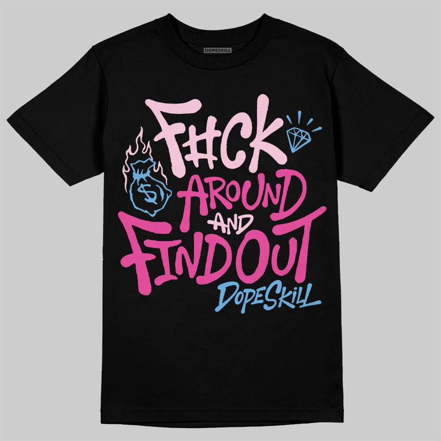Pink Collection DopeSkill T-Shirt F#ck Around And Find Out Graphic