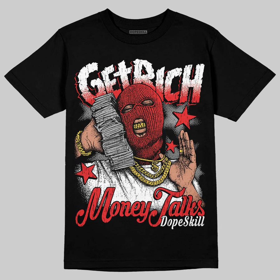 AJ 13 Chicago True Red Cherry DopeSkill T-Shirt Get Rich Graphic