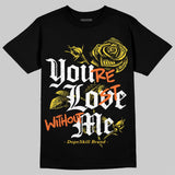 Black Tour Yellow AJ 4 Thunder DopeSkill T-Shirt You’re Lost Without Me Graphic