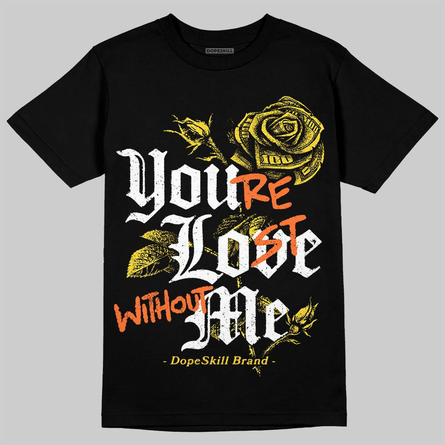 Black Tour Yellow AJ 4 Thunder DopeSkill T-Shirt You’re Lost Without Me Graphic