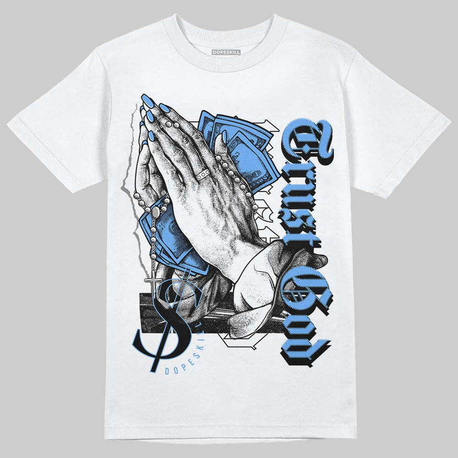 Black University Blue 5s DopeSkill T-Shirt Trust God Graphic