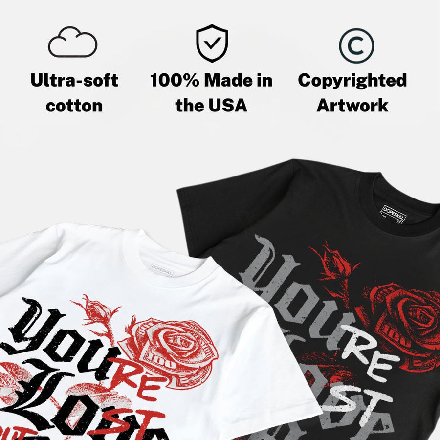 Toro Bravo 4s DopeSkill T-Shirt You're Lost Without Me Graphic