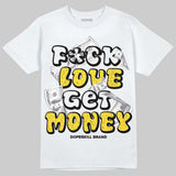 Tour Yellow 4s DopeSkill T-Shirt F#ck Love Get Money Graphic