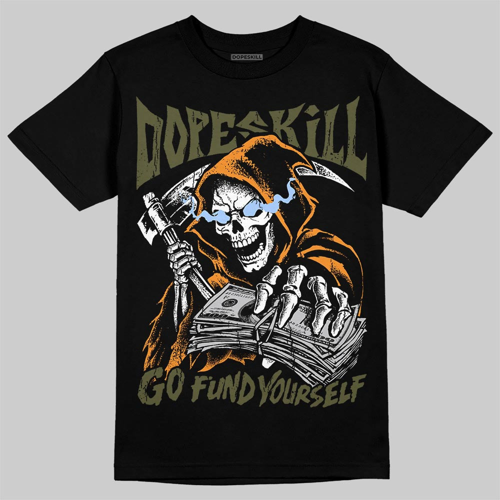 Olive 5s DopeSkill T-Shirt Go Fund Yourself Graphic