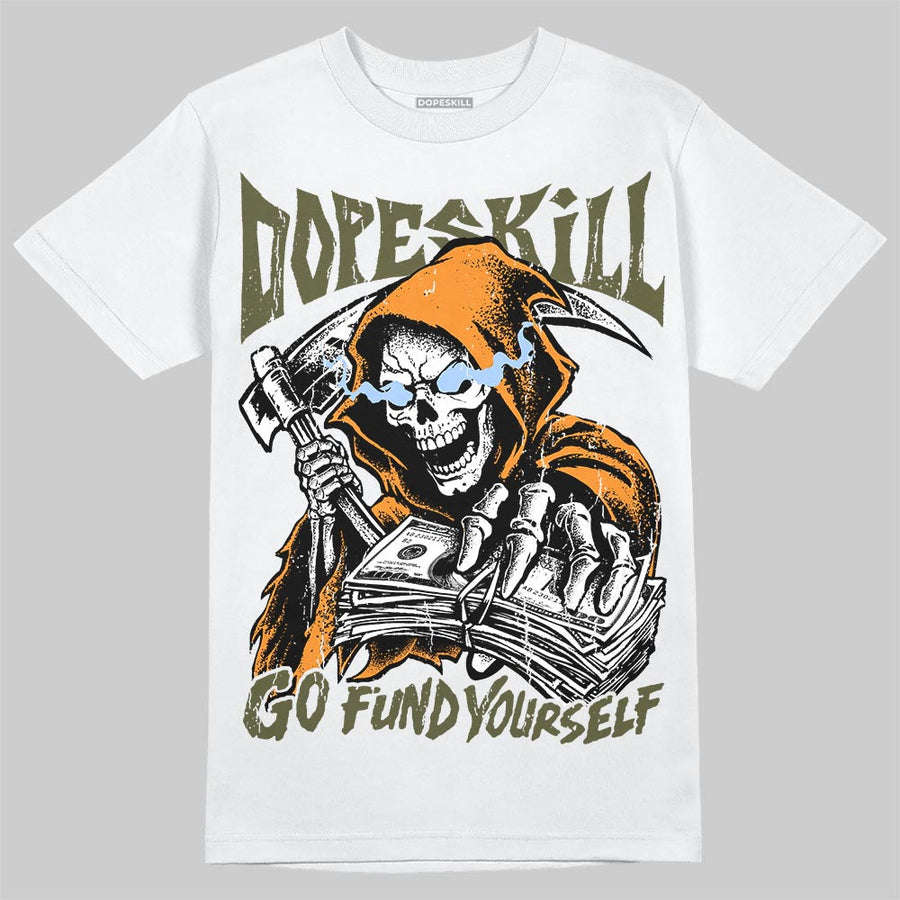 Olive 5s DopeSkill T-Shirt Go Fund Yourself Graphic