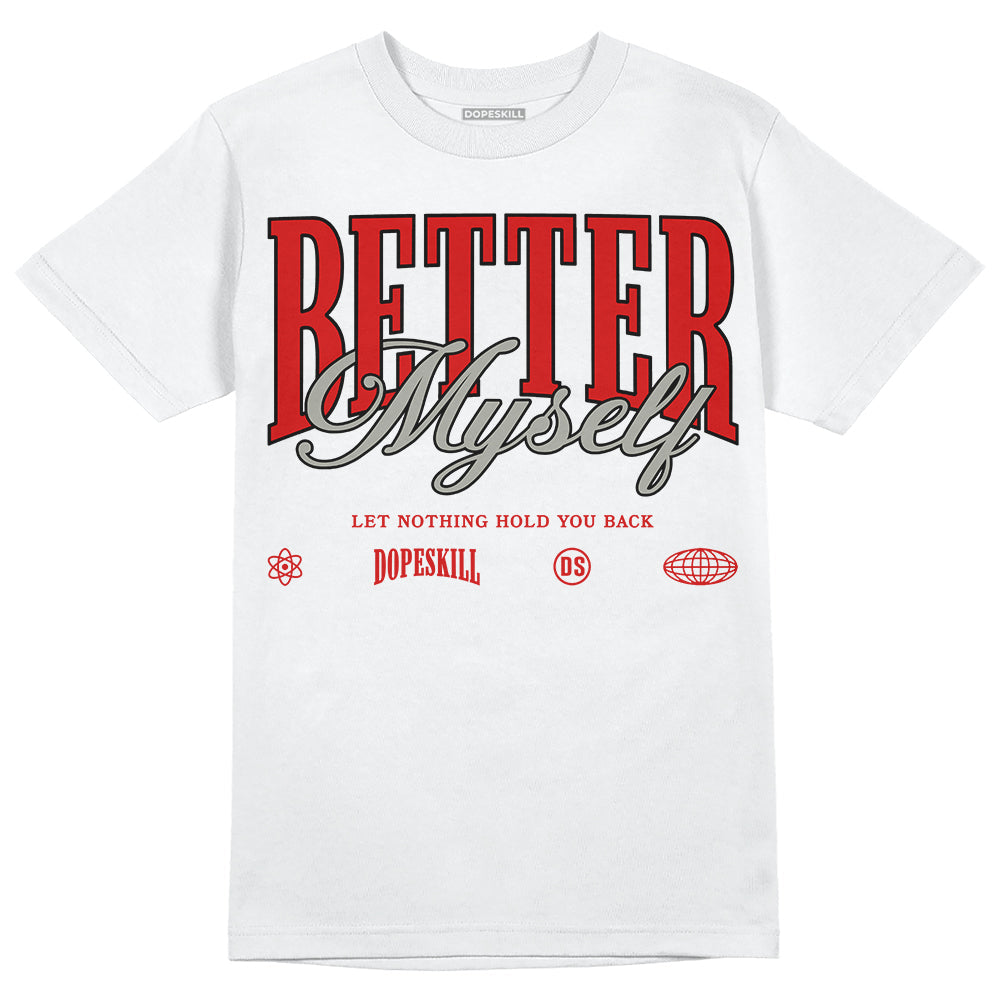Fire Red 3s DopeSkill T-Shirt Better Myself Graphic