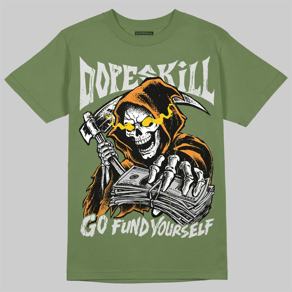 Olive 5s DopeSkill T-Shirt Go Fund Yourself Graphic