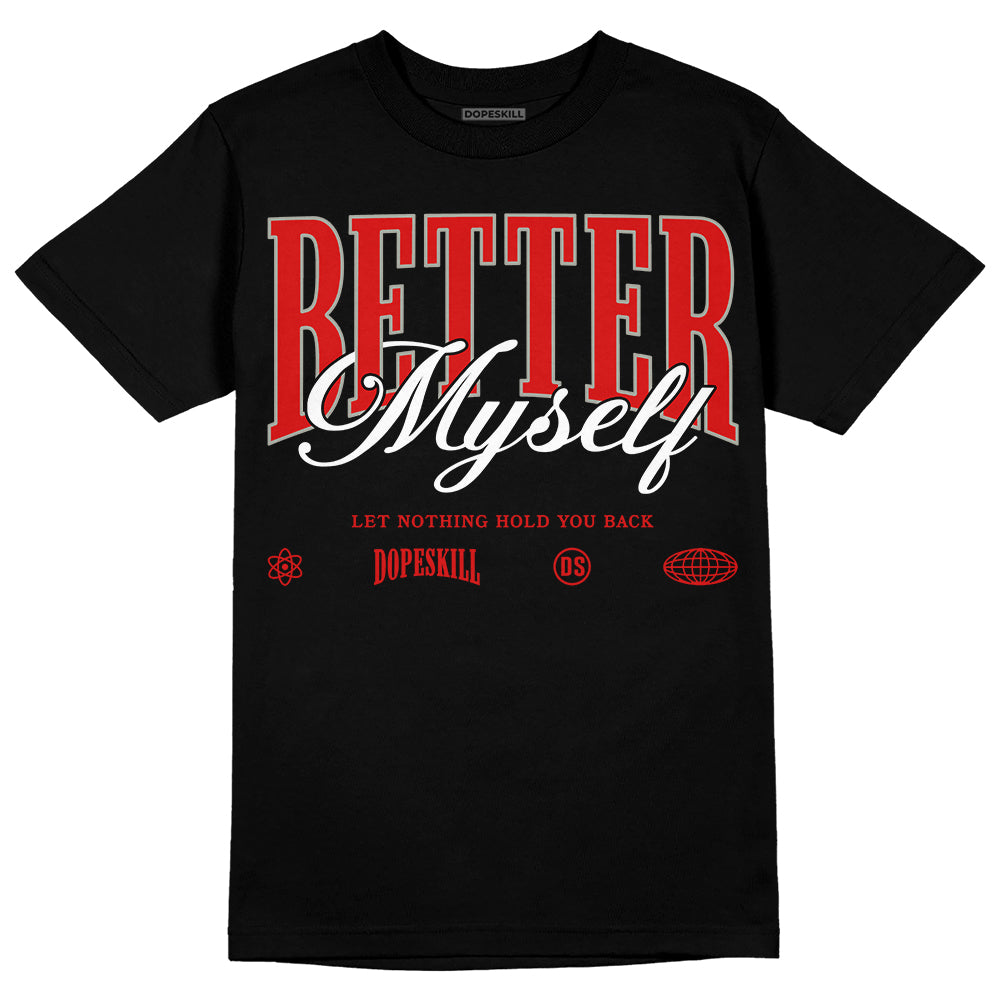 Fire Red 3s DopeSkill T-Shirt Better Myself Graphic