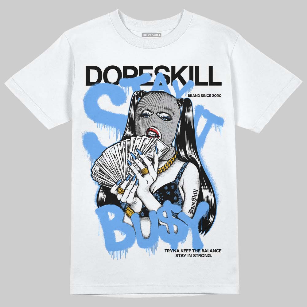 Black University Blue 5s DopeSkill T-Shirt Stay It Busy Graphic