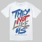 “True Blue” 3s DopeSkill T-Shirt They Not Like Us Graphic