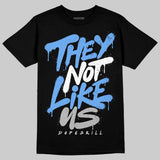 Black University Blue 5s DopeSkill T-Shirt They Not Like Us Graphic
