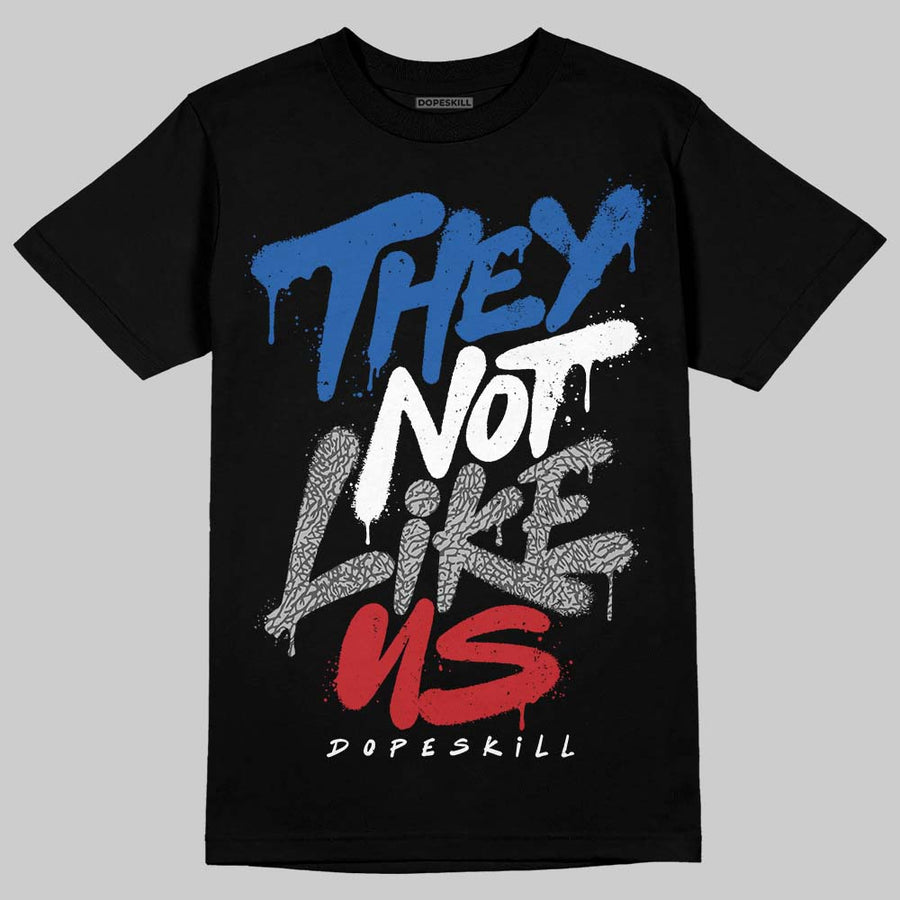 “True Blue” 3s DopeSkill T-Shirt They Not Like Us Graphic
