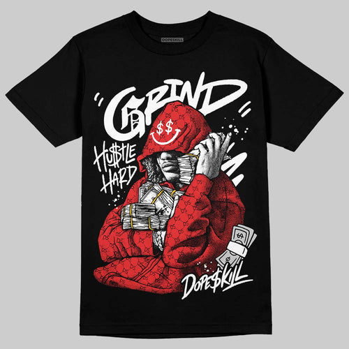 AJ 13 Chicago True Red Cherry DopeSkill T-Shirt Grind Pray Graphic
