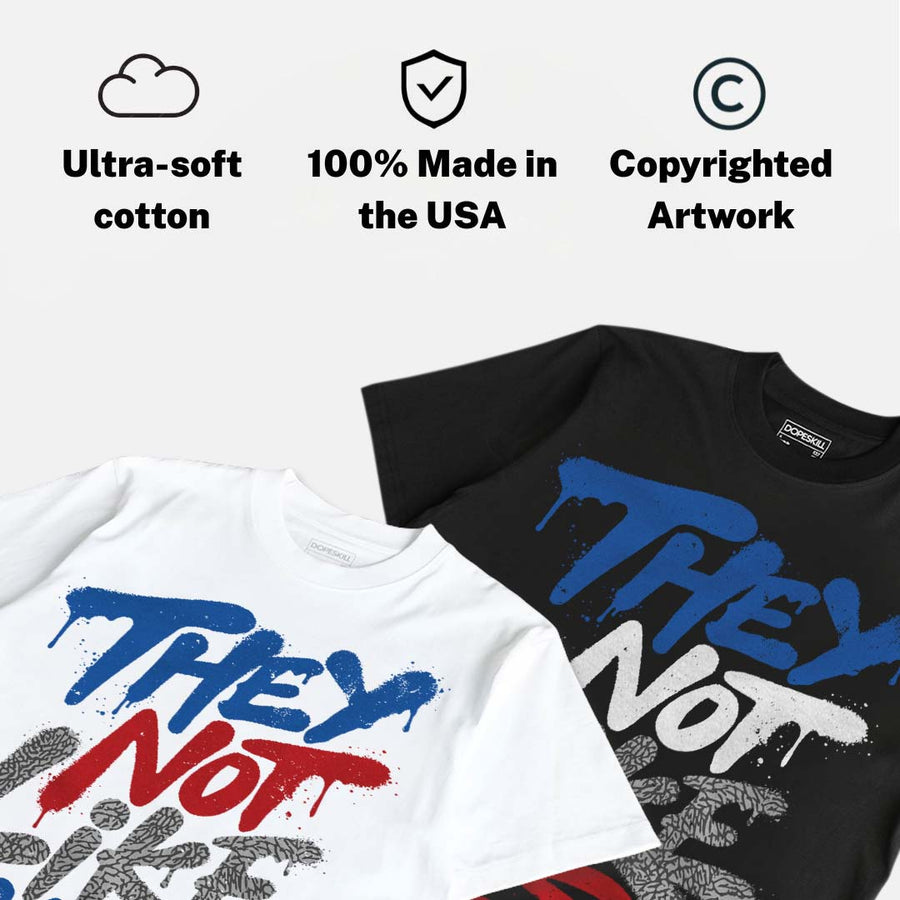 “True Blue” 3s DopeSkill T-Shirt They Not Like Us Graphic