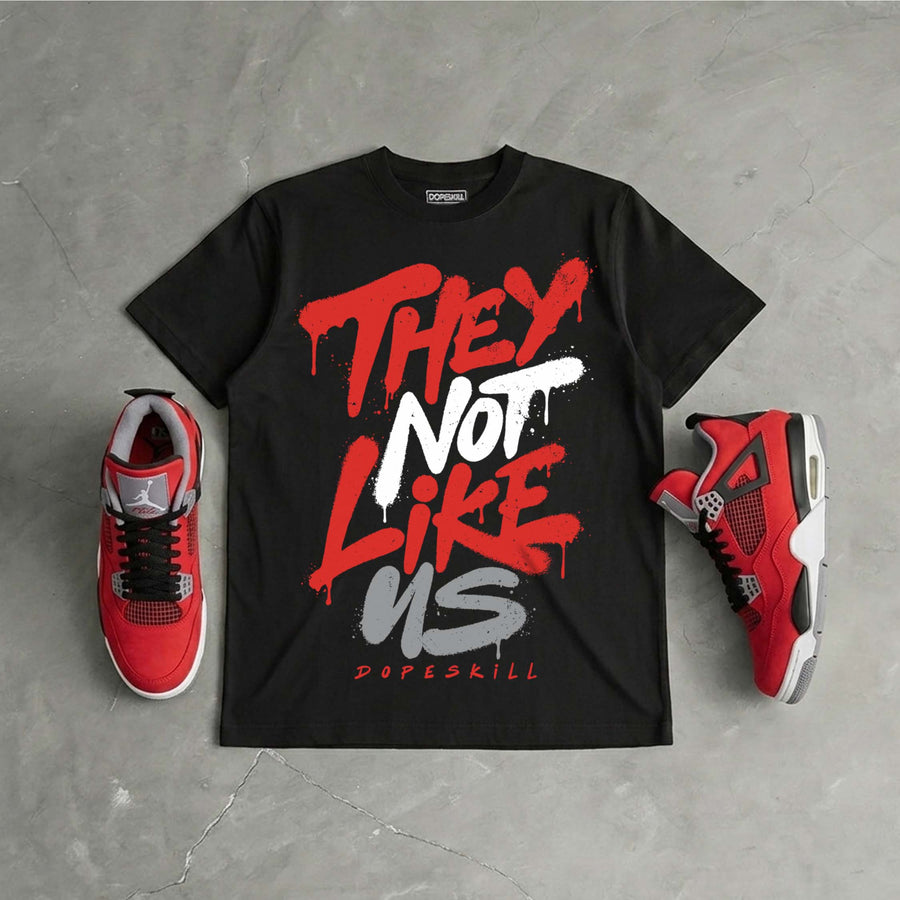 Toro Bravo 4s DopeSkill T-Shirt They Not Like Us Graphic