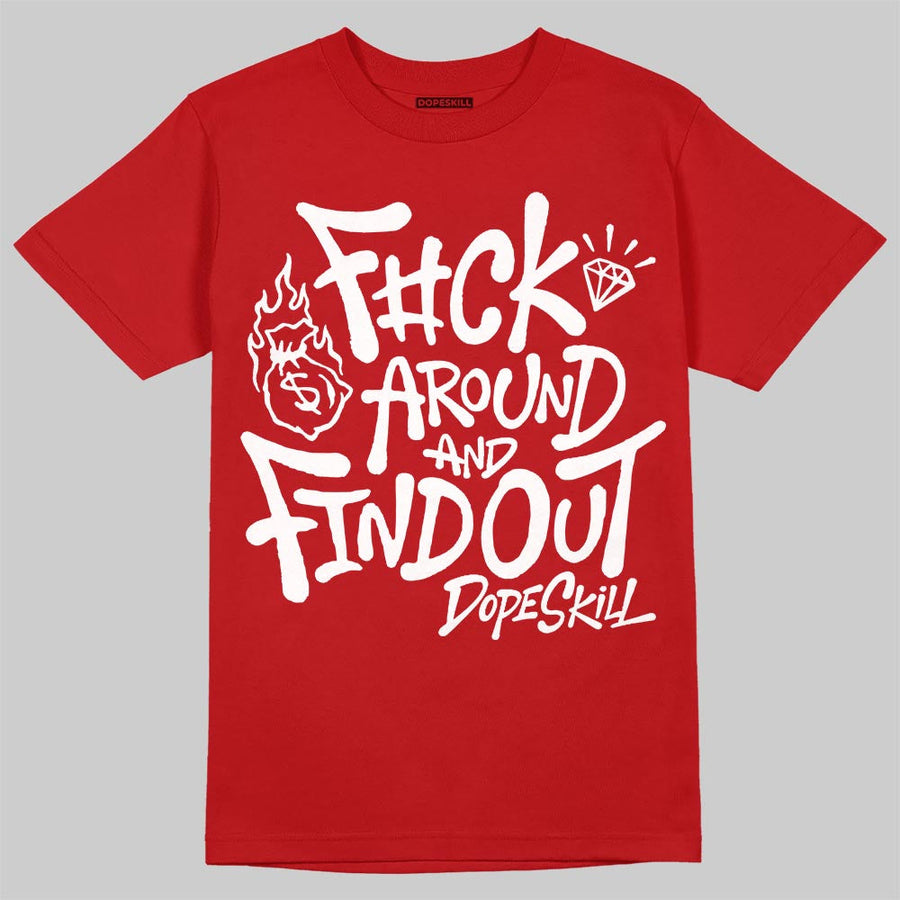 Red Collection DopeSkill T-Shirt F#ck Around And Find Out Graphic