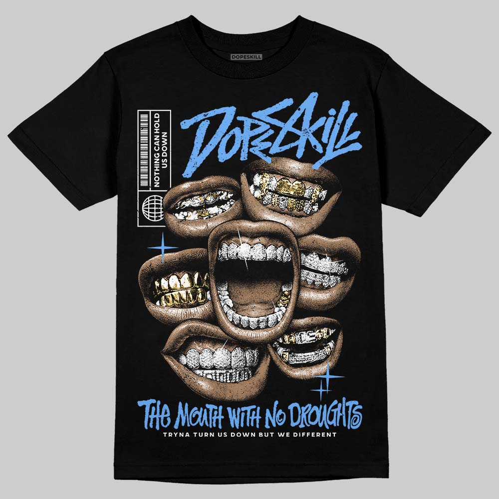 Black University Blue 5s DopeSkill T-Shirt The Mouth With No Droughts Graphic