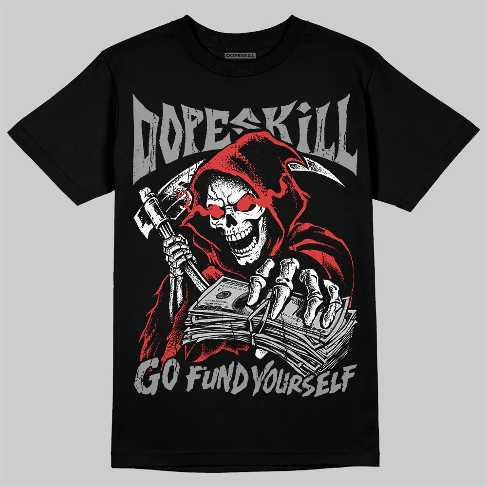 Toro Bravo 4s DopeSkill T-Shirt Go Fund Yourself Graphic