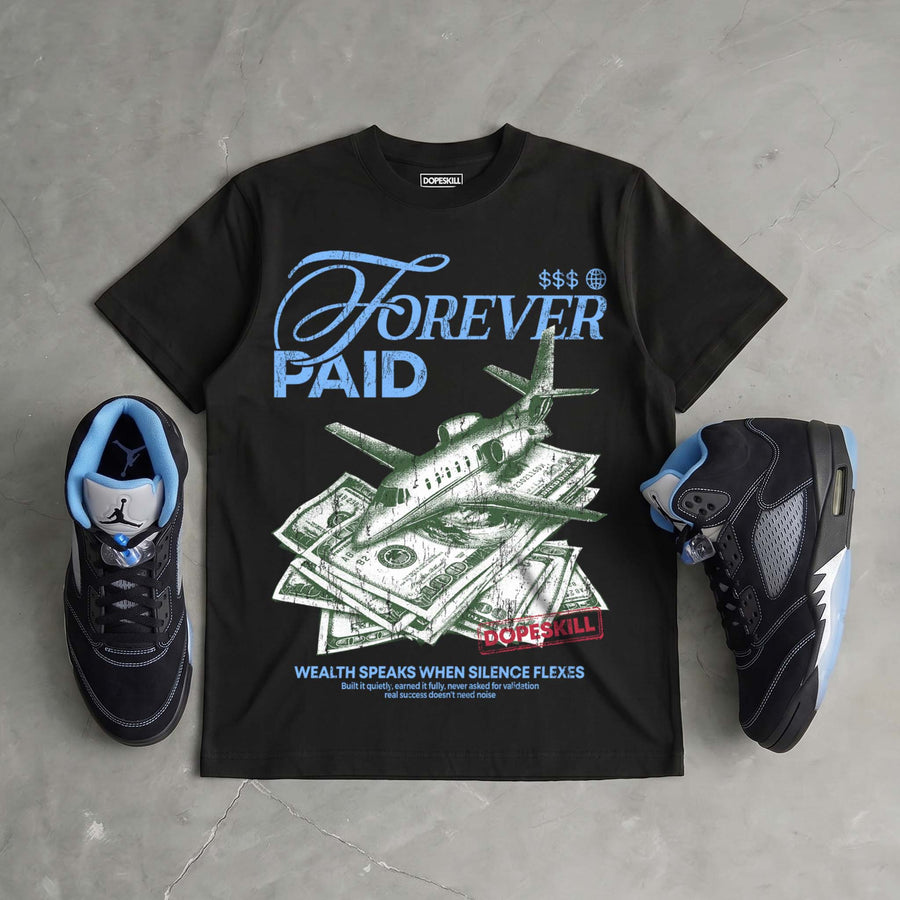 Black University Blue 5s DopeSkill T-Shirt Forever Paid Graphic