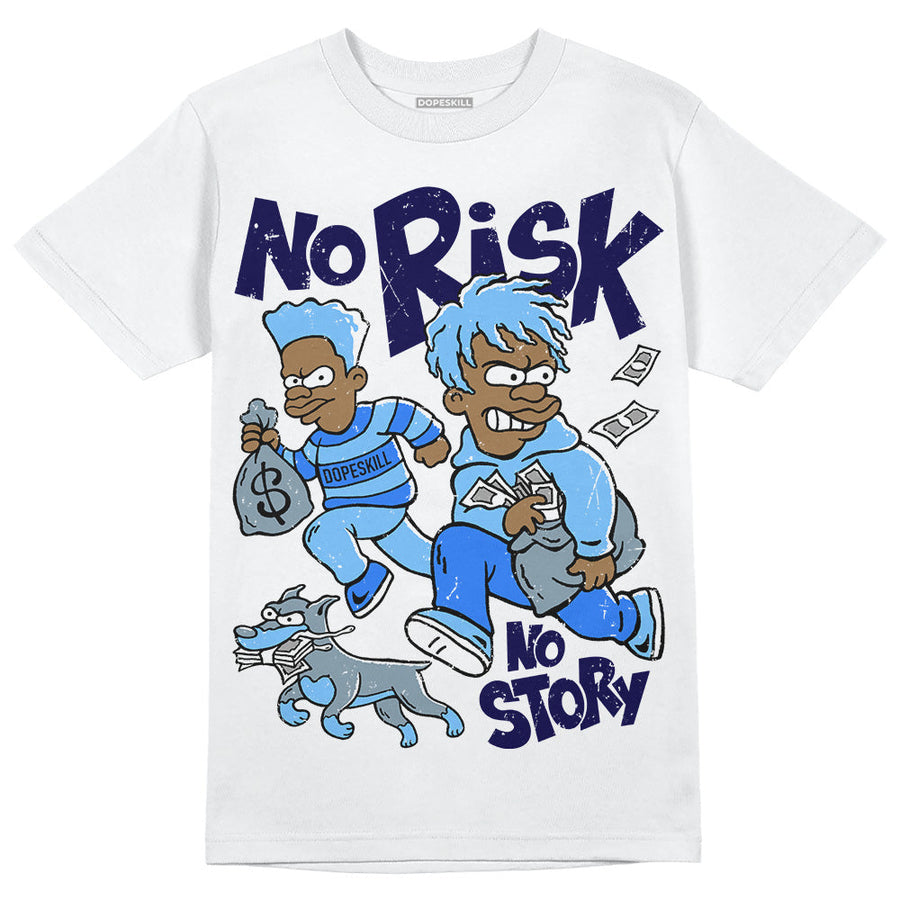 University Blue Collection DopeSkill T-Shirt No Risk No Story Graphic