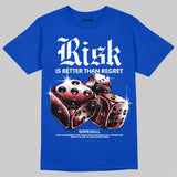 Royal Blue 'Risk Is Better Than Regret' DopeSkill Graphic T-Shirt