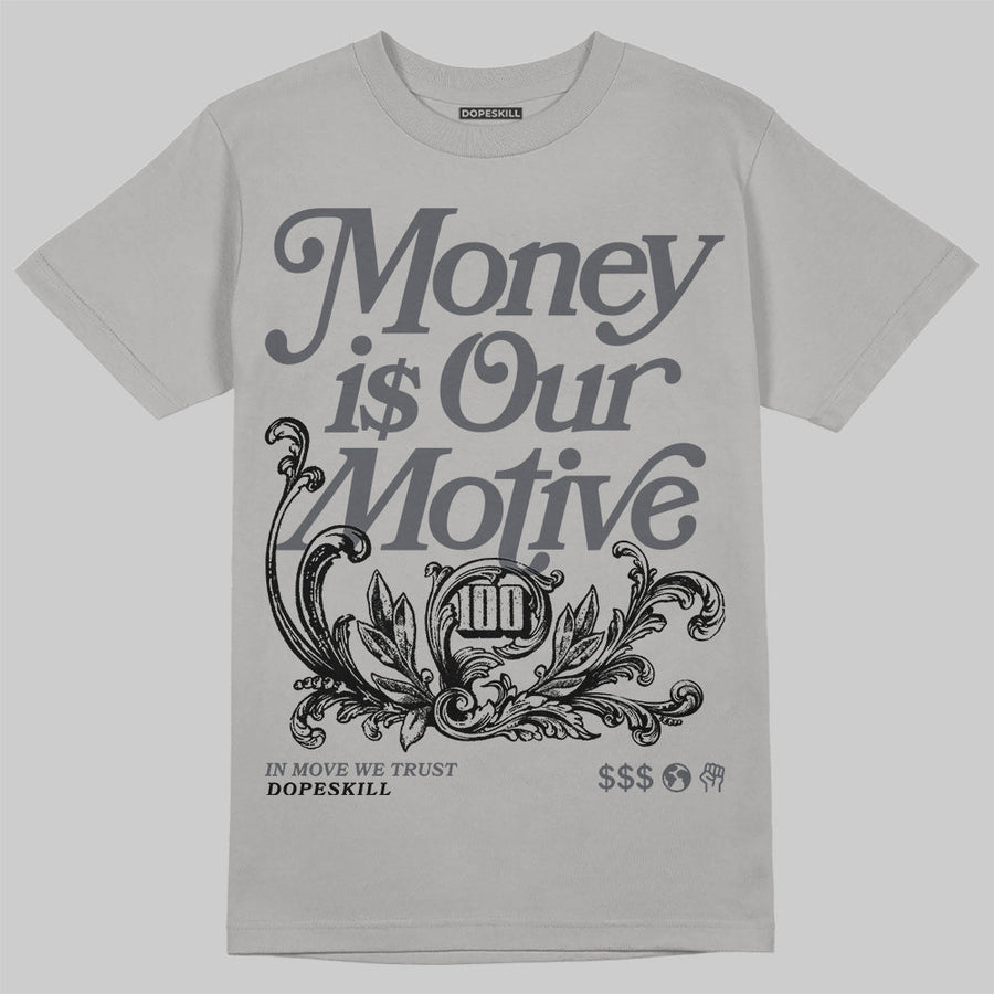 Wolf Grey 5s DopeSkill T-Shirt Money Is Our Motive Typo Graphic