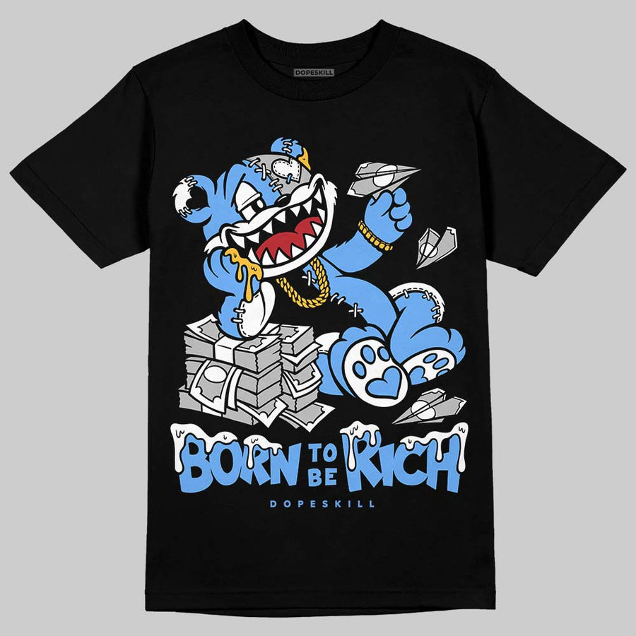 Black University Blue 5s DopeSkill T-Shirt Born To Be Rich Graphic