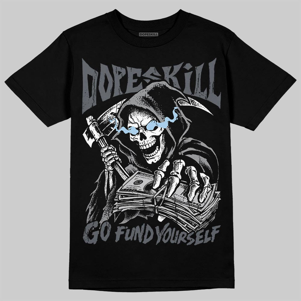 Wolf Grey 5s DopeSkill T-Shirt Go Fund Yourself Graphic