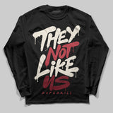 Valentine’s Day 4s DopeSkill Long Sleeve T-Shirt They Not Like Us Graphic