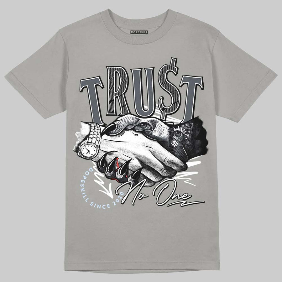 Cool Grey 11s DopeSkill Grey T-shirt Trust No One Graphic