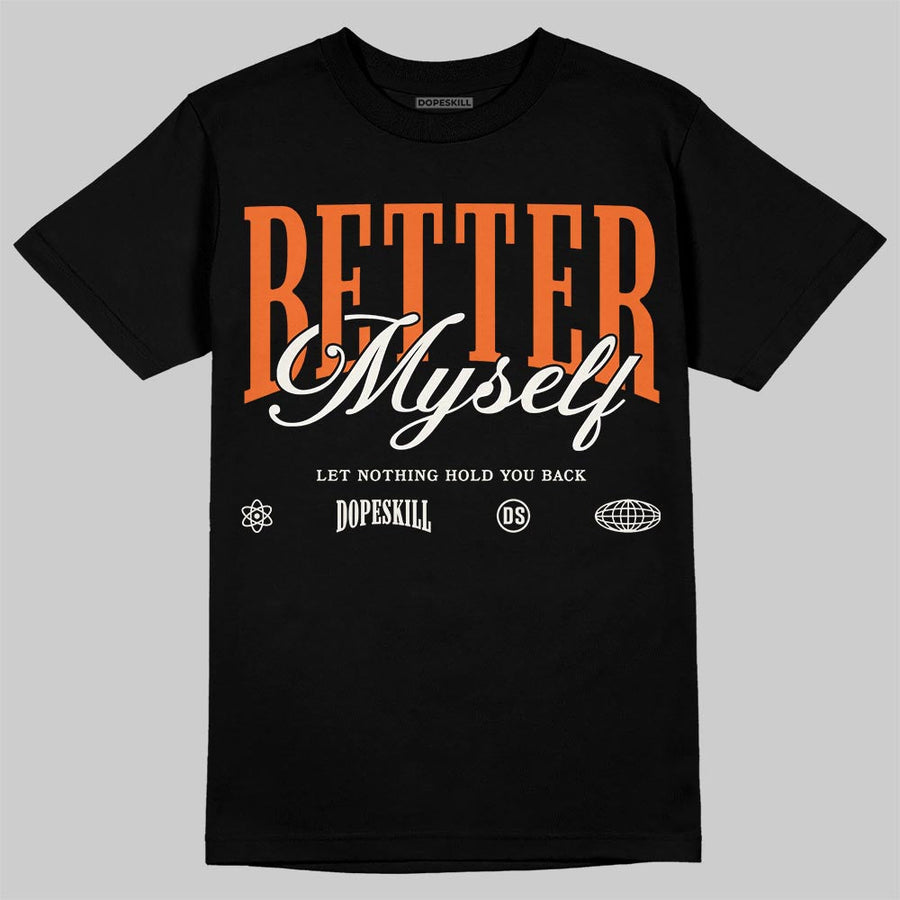 Shattered Backboard 1s DopeSkill T-Shirt Better Myself Graphic