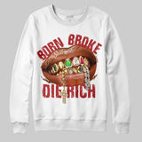 Born Broke Die Rich Graphic DopeSkill Sweatshirt