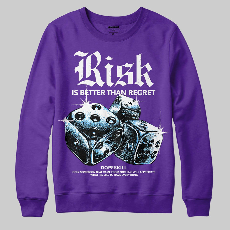 PURPLE 'Risk Is Better Than Regret' DopeSkill Graphic Sweatshirt