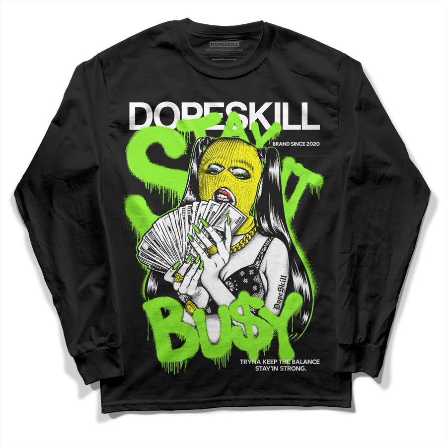 Neon Green Collection DopeSkill Long Sleeve T-Shirt Stay It Busy Graphic