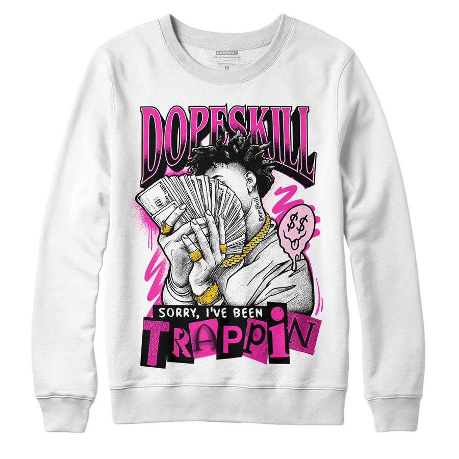 Pink Collection DopeSkill Sweatshirt Sorry I've Been Trappin Graphic