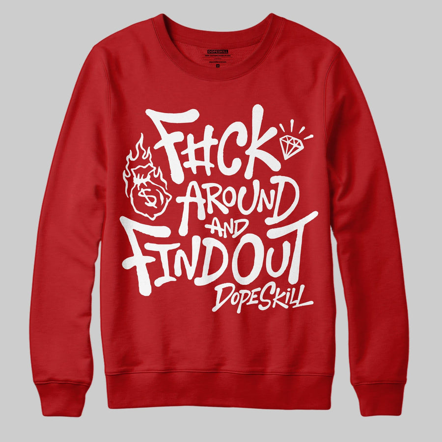 Red Collection DopeSkill Sweatshirt F#ck Around And Find Out Graphic