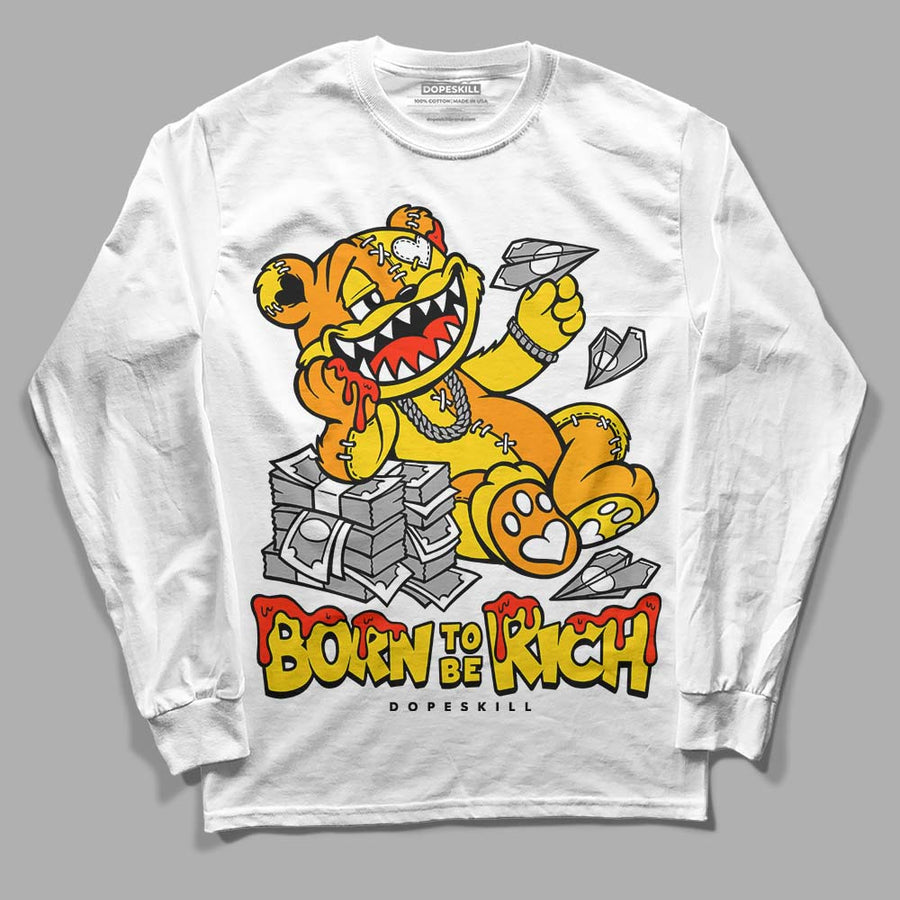Yellow Ochre 6s DopeSkill Long Sleeve T-Shirt Born To Be Rich Graphic