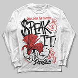 Reverse Infrared 6s DopeSkill Long Sleeve T-Shirt Speak It Graphic