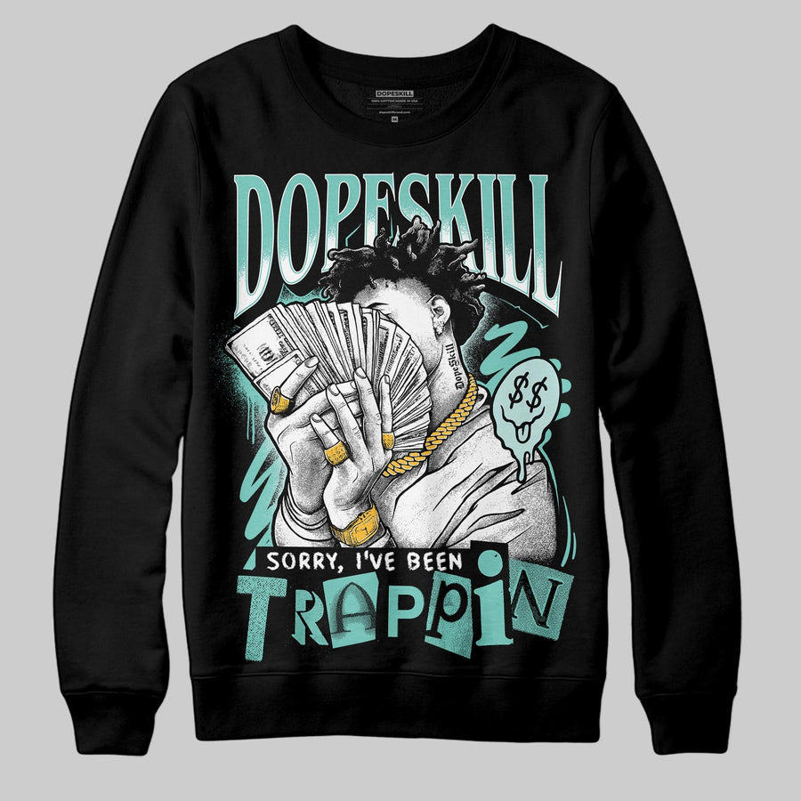 Igloo 11s DopeSkill Sweatshirt Sorry I've Been Trappin Graphic