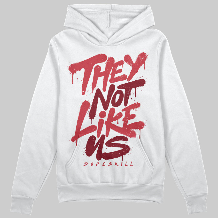 Valentine’s Day 4s DopeSkill Hoodie Sweatshirt They Not Like Us Graphic