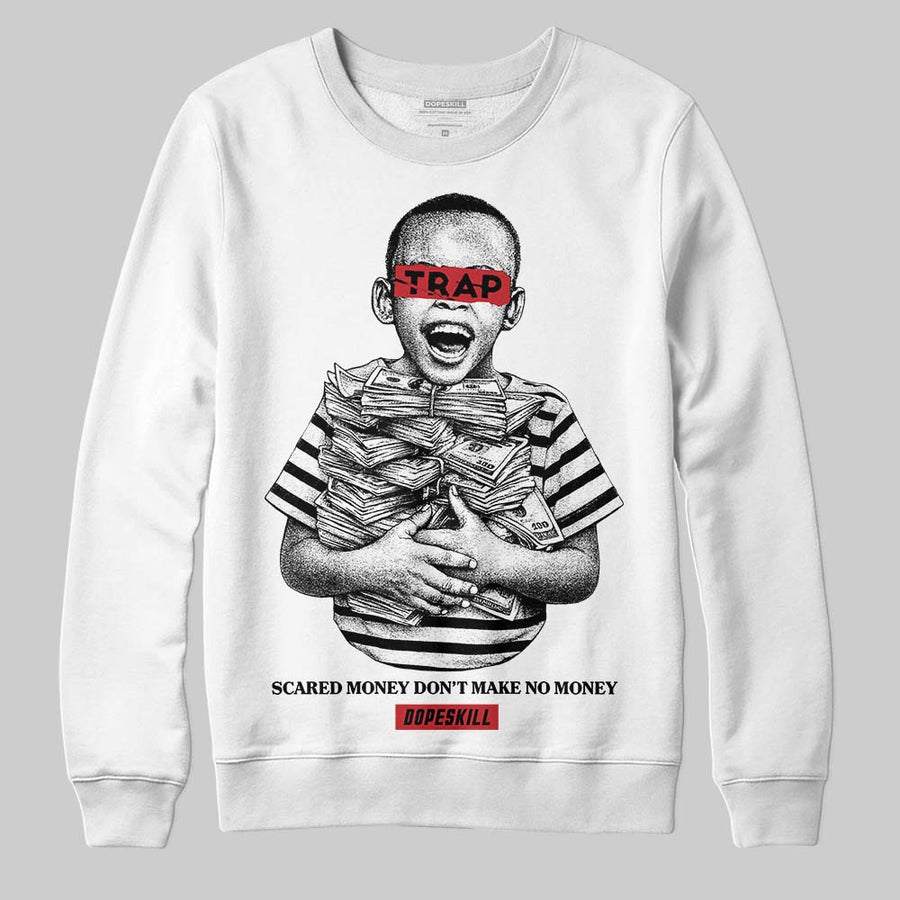 Flight Club 4s DopeSkill Sweatshirt Scared Money Don't Make No Money Graphic