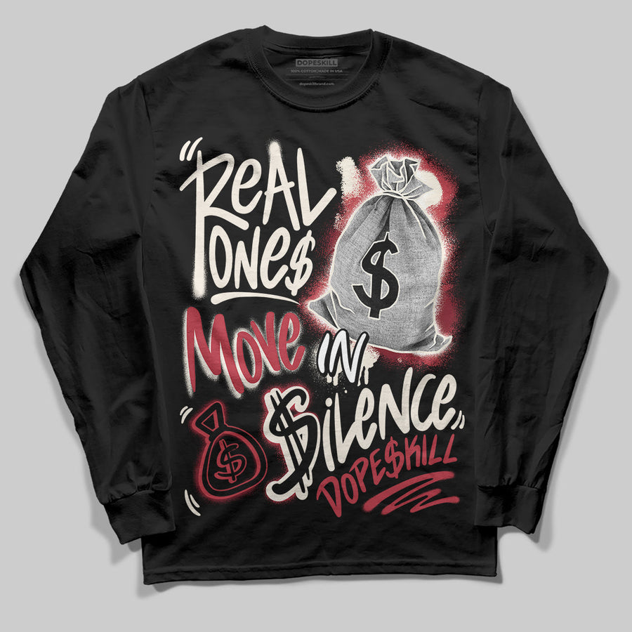 Valentine’s Day 4s DopeSkill Long Sleeve T-Shirt Real Ones Move In Silence Graphic
