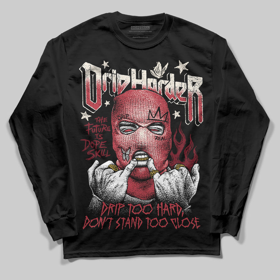 Valentine’s Day 4s DopeSkill Long Sleeve T-Shirt Drip Harder Graphic