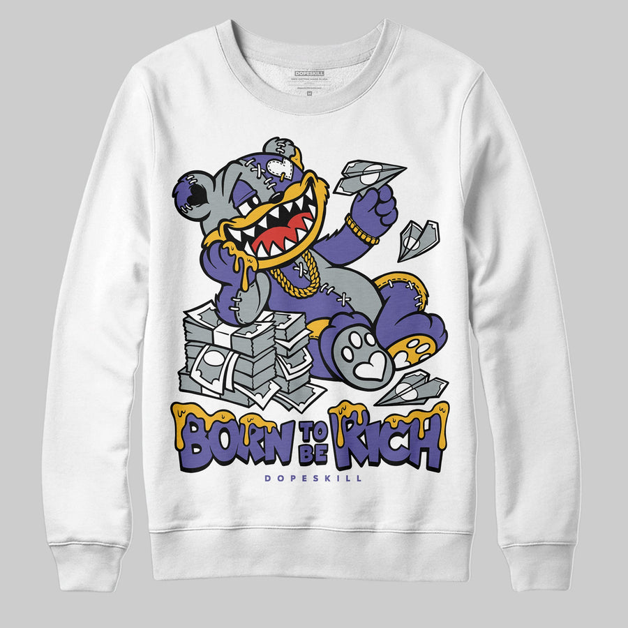 Lakers 4s DopeSkill Sweatshirt Born To Be Rich Graphic