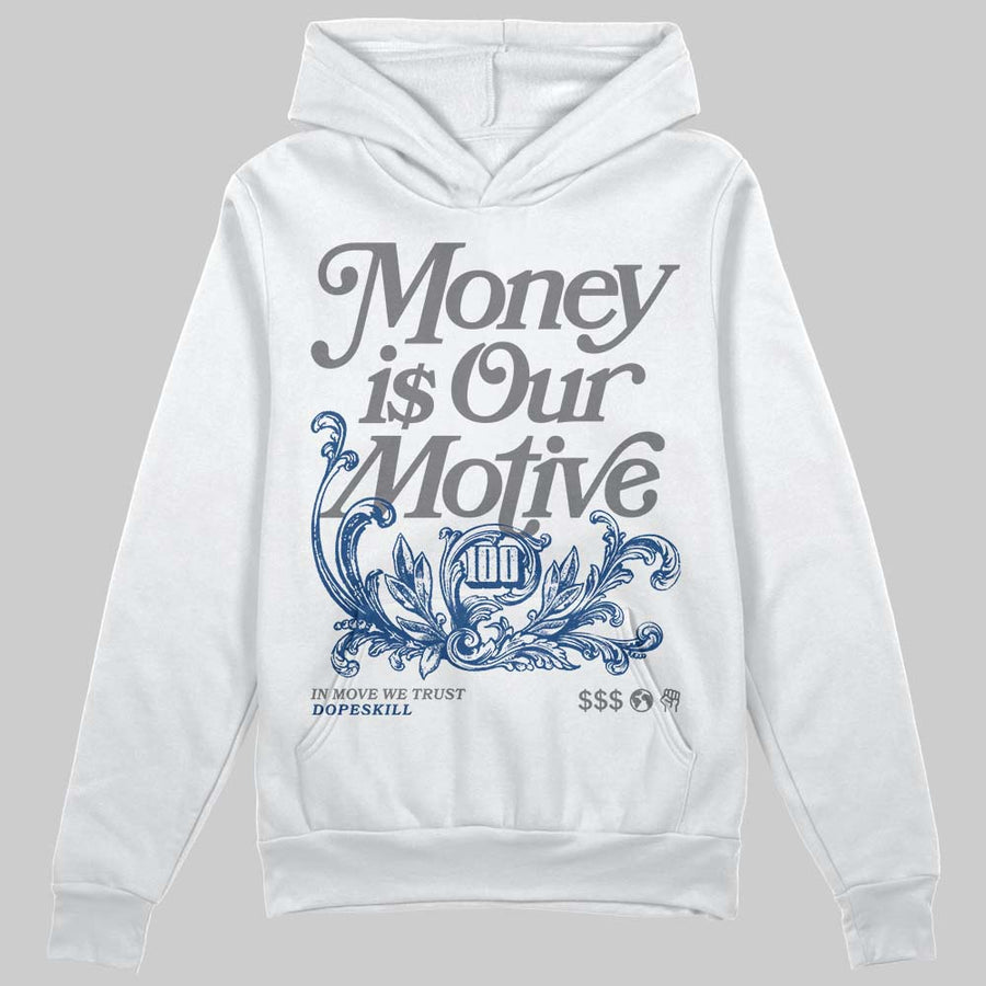Flint Grey 9s DopeSkill Hoodie Sweatshirt Money Is Our Motive Typo Graphic