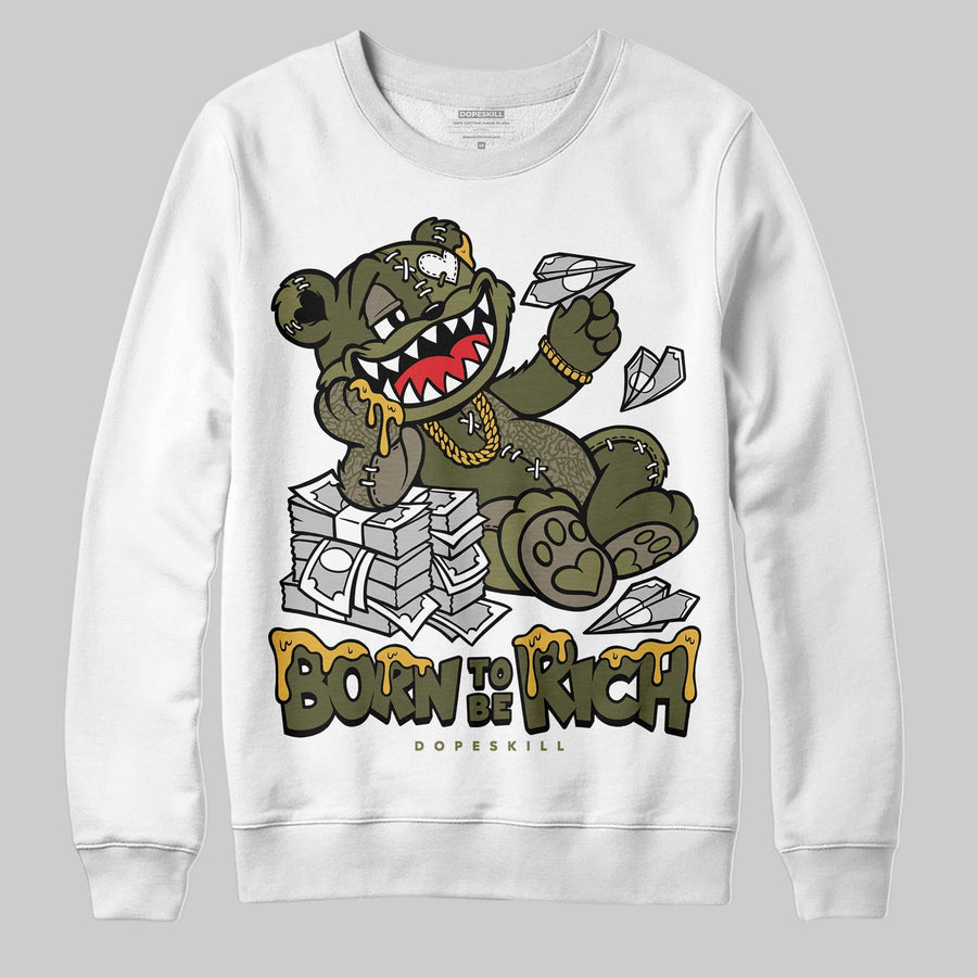 Medium Olive 3s DopeSkill Sweatshirt Born To Be Rich Graphic